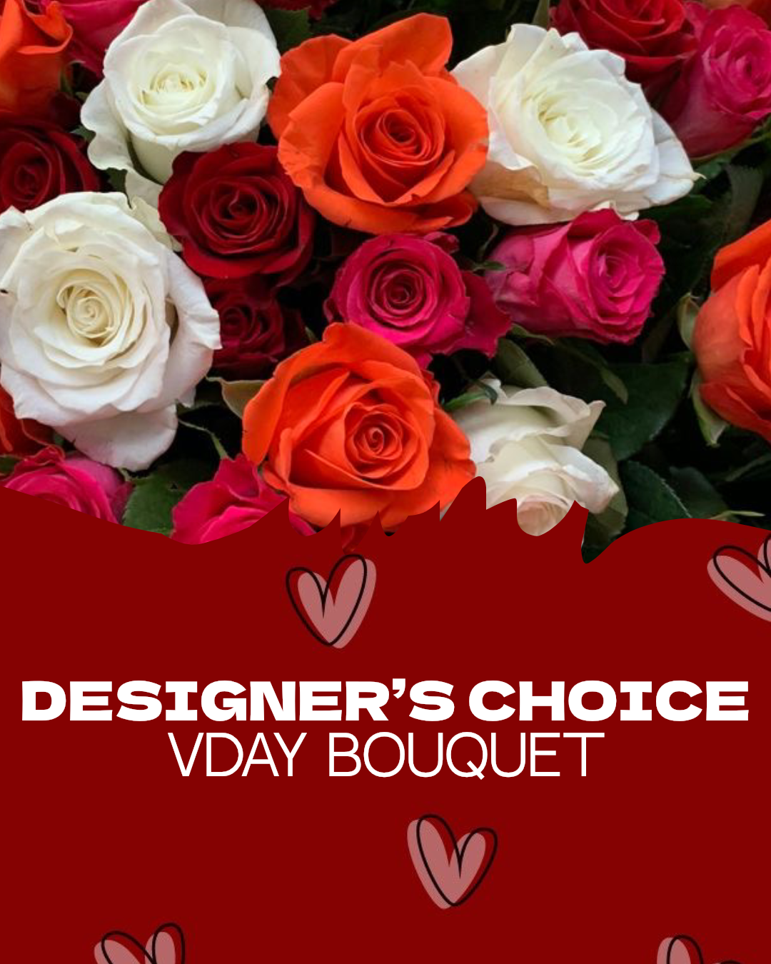 Designer's Choice - VDAY Bouquet